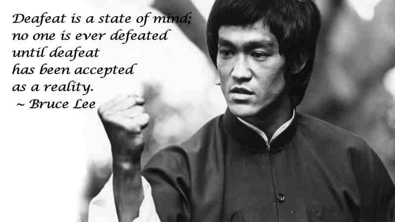 Name:  bruce-lee-defeat-is-state-of-mind_small.jpg
Views: 186
Size:  17.5 KB